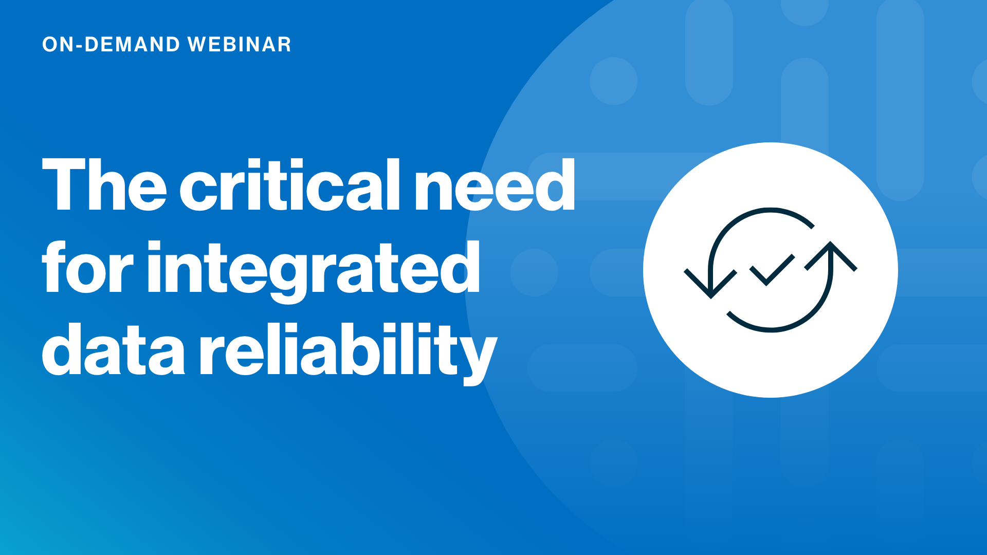 Load video: The critical need for integrated data reliability