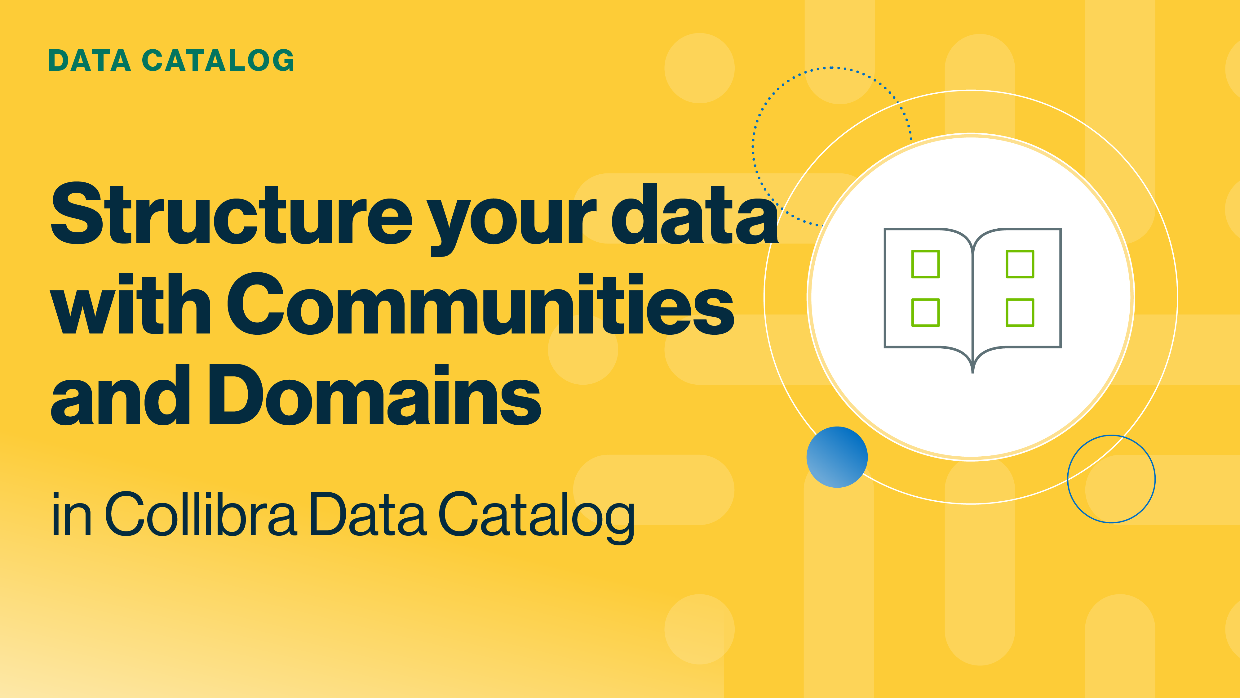 Load video: Structure your data with communities and domains in Collibra Data Catalog